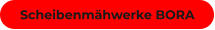 Scheibenmähwerke BORA